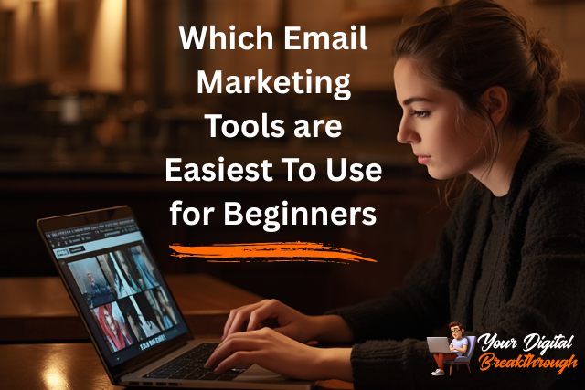 Which Email Marketing Tools are Easiest To Use for Beginners and How Should They Get Started (2026)